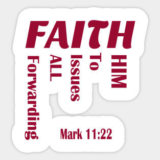 Faith-Forwarding All Issues to HIM Mark 11:22 Christian Design Sticker